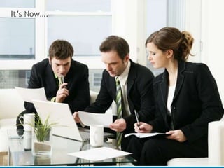 It’s Now….




             10
 