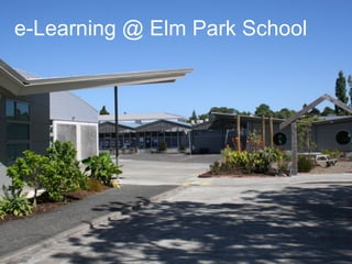 e-Learning @ Elm Park School
 