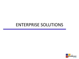 ENTERPRISE SOLUTIONS
 