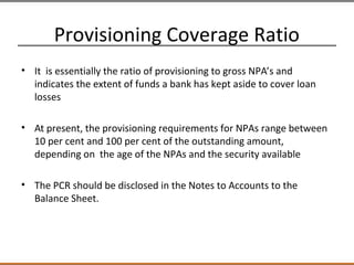 Provision Coverage Prudential norms on Income recognition, asset classification and ...