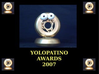 YOLOPATINO AWARDS 2007 