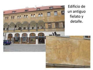 Edificio de
un antiguo
fielato y
detalle.

 