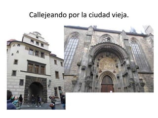 Callejeando por la ciudad vieja.

 