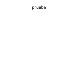 prueba
 
