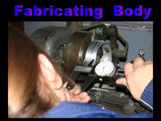 Fabricating  Body 
