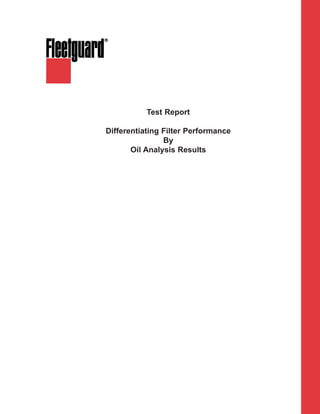 Test Report

Differentiating Filter Performance
                By
       Oil Analysis Results