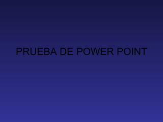 PRUEBA DE POWER POINT 