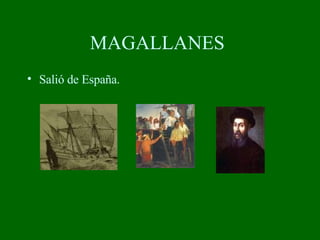 MAGALLANES ,[object Object]