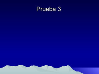 Prueba 3  
