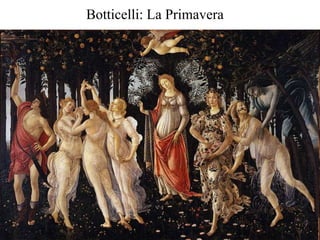 Botticelli: La Primavera
 