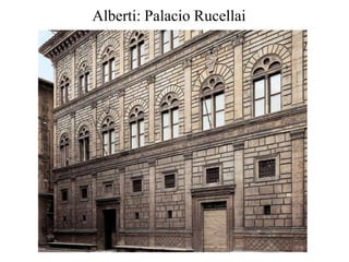 Alberti: Palacio Rucellai
 