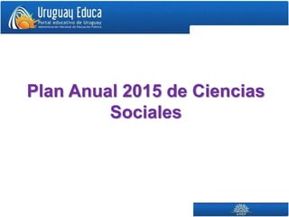 Plan Anual 2015 de Ciencias
Sociales
 