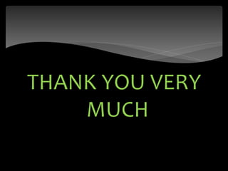 THANK YOU VERY
MUCH
38
 