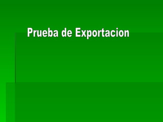 Prueba de Exportacion 