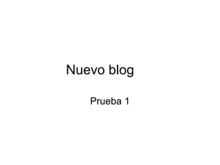 Nuevo blog Prueba 1 