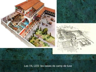Les VIL·LES: les cases de camp de luxe 