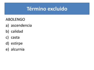Término excluidoABOLENGO ascendenciacalidadcastaestirpealcurnia