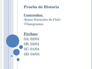 Prueba de Historia

Contenidos:
•Zonas Naturales de Chile

•Climogramas



Fechas:
5A: 02/04
5B: 03/04
5C: 01/04
5D: 04/04
 