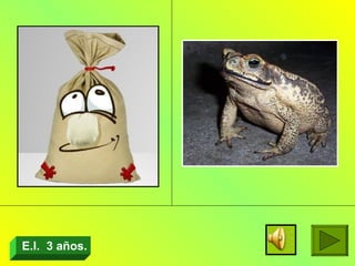 E.I.  3 años. 