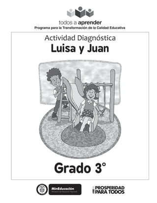 Grado 3°
Actividad Diagnóstica
Luisa y Juan
Programa para la Transformación de la Calidad Educativa
 