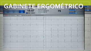 GABINETE ERGOMÉTRICO
 