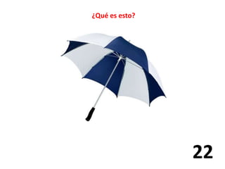 ¿Qué es esto? 
22 
 