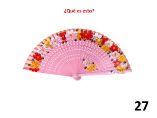 ¿Qué es esto? 
27 
 