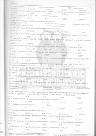 wtill_ EE,

ilil,

o

-:

entero

II.

rr1/17

ru. 17 m es un primo
d) Solo I y II
e)Nin.*euna
¿Cuánto del reporte puede escribir en m minutos?
d) 60hlm
e) h/60m
slgue es:

b) Solo II

illüirll

puede escribir un reporte
en h
*,

b) 60m/h
¡
i".:"ilente serie, 7, 15, 3l , 63,.

B)

'&r,,'

.. .., el

12s

D) 128

I

E) 130

al siguiente gráfico cual es la

f.¡¡lt

&,

es auto
autos son caffos

ffir
rql'n

C) ningún auto es carro

grupos de letras no tiene la

ril

B) QSuw
B varía en proporción

"1L

I'l|*

..

i ¿-c-rf de

tr) PRTV
valdrá A, si B vale 10?

B) s0
üquipo de futbol lleva perdidos g

E)8

6,

r ictorias?

¿cuál será

su porcentaje

28.s7
son las

en años, de
1,11

es el volumen

,14

.m3 d.

y13cmde

232
es menor

de una

qué la suma

a -55?

-19

q
--11

,,,

il

oúbico?

" : ,,, ',',''b) t1i 04"'
i'?
.lff ¿C,É el'rn "omu#e eitos'?

{r
hr

I

suma de',cincO
l-,,.'
.

xi03

i

1'5

..r,.:-ir..

bt'it"

99

enfre caballos,,i gallinas Estos

unffiles juntos !u*un

E):i^ l0e

_.'$iül

-

aí"yatlaSr ¿ Cu ánto$ .abuHos y

primero llevaba I12

{f
E) 30

t'ó.

diámetro es:

{}

D) 157,09

E) rs.7

D) 0.0017

E) 0.017

n

r

D) 78.50 cm2
porcentaje aprueb an?
¿Qué

n9.

D) 70%
largo 4m

si su perímetro es de 40m

esor

lm

de larso

al lavarle se reduce

. ¿Cuál- es el largo del patio?

PREIINIVERSITARIO

E) 24

¿Qué porcentaje se reduce?

B I l0o¡ó
t088

E) 30%

D)8
tela de

E) 100.00cm2

D) 8%
79

E ) 10':'

,,

 