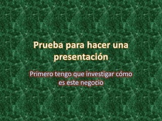 Prueba para hacer una presentación