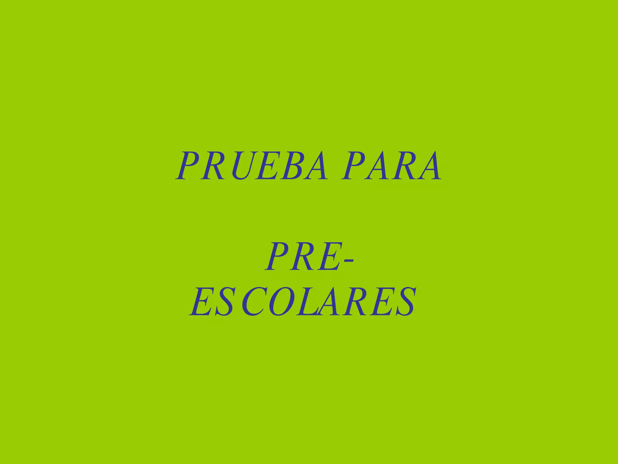PRUEBA PARA PRE-ESCOLARES