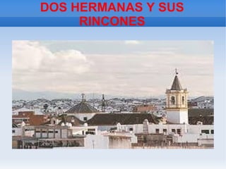 DOS HERMANAS Y SUS
RINCONES
 