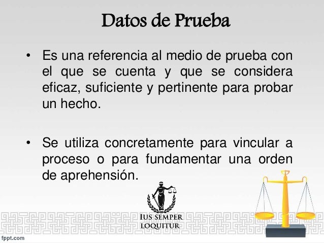 Indicio, Evidencia, Datos de Prueba, Medios de Prueba y Indicio, Evidencia, Datos de Prueba, Medios de Prueba y