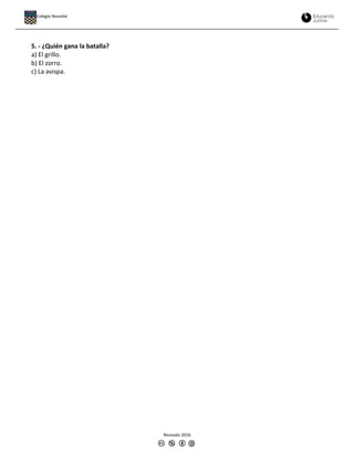 5. - ¿Quién gana la batalla?
a) El grillo.
b) El zorro.
c) La avispa.
Revisado 2016
Colegio Nocedal
 