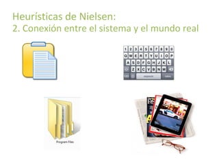 Principios básicos de usabilidad

Heurísticas de Nielsen:

2. Conexión entre el sistema y el mundo real

 