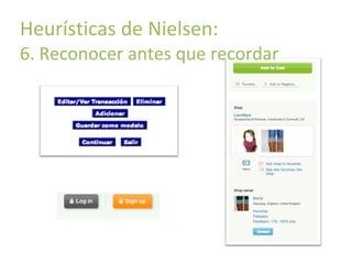 Heurísticas de Nielsen:
6. Reconocer antes que recordar

 