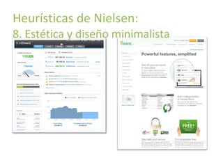 Principios básicos de usabilidad

Heurísticas de Nielsen:

8. Estética y diseño minimalista

 