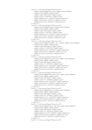 <rdf:li rdf:parseType="Resource">
<xmpG:swatchName>Ceniza</xmpG:swatchName>
<xmpG:mode>CMYK</xmpG:mode>
<xmpG:type>PROCESS</xmpG:type>
<xmpG:cyan>0.000000</xmpG:cyan>
<xmpG:magenta>0.000000</xmpG:magenta>
<xmpG:yellow>0.000000</xmpG:yellow>
<xmpG:black>44.999999</xmpG:black>
</rdf:li>
<rdf:li rdf:parseType="Resource">
<xmpG:swatchName>Humo</xmpG:swatchName>
<xmpG:mode>CMYK</xmpG:mode>
<xmpG:type>PROCESS</xmpG:type>
<xmpG:cyan>0.000000</xmpG:cyan>
<xmpG:magenta>0.000000</xmpG:magenta>
<xmpG:yellow>0.000000</xmpG:yellow>
<xmpG:black>30.000001</xmpG:black>
</rdf:li>
<rdf:li rdf:parseType="Resource">
<xmpG:swatchName>CafÃ© con leche</xmpG:swatchName>
<xmpG:mode>CMYK</xmpG:mode>
<xmpG:type>PROCESS</xmpG:type>
<xmpG:cyan>10.000002</xmpG:cyan>
<xmpG:magenta>23.000002</xmpG:magenta>
<xmpG:yellow>32.999998</xmpG:yellow>
<xmpG:black>0.000000</xmpG:black>
</rdf:li>
<rdf:li rdf:parseType="Resource">
<xmpG:swatchName>Capuchino</xmpG:swatchName>
<xmpG:mode>CMYK</xmpG:mode>
<xmpG:type>PROCESS</xmpG:type>
<xmpG:cyan>15.999997</xmpG:cyan>
<xmpG:magenta>37.000000</xmpG:magenta>
<xmpG:yellow>57.999998</xmpG:yellow>
<xmpG:black>0.000000</xmpG:black>
</rdf:li>
<rdf:li rdf:parseType="Resource">
<xmpG:swatchName>Mochaccino</xmpG:swatchName>
<xmpG:mode>CMYK</xmpG:mode>
<xmpG:type>PROCESS</xmpG:type>
<xmpG:cyan>31.999999</xmpG:cyan>
<xmpG:magenta>48.000002</xmpG:magenta>
<xmpG:yellow>75.999999</xmpG:yellow>
<xmpG:black>19.999999</xmpG:black>
</rdf:li>
<rdf:li rdf:parseType="Resource">
<xmpG:swatchName>Moca</xmpG:swatchName>
<xmpG:mode>CMYK</xmpG:mode>
<xmpG:type>PROCESS</xmpG:type>
<xmpG:cyan>42.999995</xmpG:cyan>
<xmpG:magenta>51.999998</xmpG:magenta>
<xmpG:yellow>80.000001</xmpG:yellow>
<xmpG:black>38.000000</xmpG:black>
</rdf:li>
<rdf:li rdf:parseType="Resource">
<xmpG:swatchName>Rojo Marte</xmpG:swatchName>
<xmpG:mode>CMYK</xmpG:mode>
<xmpG:type>PROCESS</xmpG:type>
<xmpG:cyan>25.000000</xmpG:cyan>
<xmpG:magenta>100.000000</xmpG:magenta>
<xmpG:yellow>100.000000</xmpG:yellow>
<xmpG:black>25.000000</xmpG:black>
</rdf:li>
<rdf:li rdf:parseType="Resource">
 