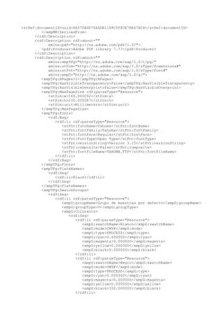 <stRef:documentID>uuid:8A57DADD70A4DE1188C0F8CE7BE67AC4</stRef:documentID>
</xmpMM:DerivedFrom>
</rdf:Description>
<rdf:Description rdf:about=""
xmlns:pdf="http://ns.adobe.com/pdf/1.3/">
<pdf:Producer>Adobe PDF library 7.77</pdf:Producer>
</rdf:Description>
<rdf:Description rdf:about=""
xmlns:xmpTPg="http://ns.adobe.com/xap/1.0/t/pg/"
xmlns:stDim="http://ns.adobe.com/xap/1.0/sType/Dimensions#"
xmlns:stFnt="http://ns.adobe.com/xap/1.0/sType/Font#"
xmlns:xmpG="http://ns.adobe.com/xap/1.0/g/">
<xmpTPg:NPages>1</xmpTPg:NPages>
<xmpTPg:HasVisibleTransparency>False</xmpTPg:HasVisibleTransparency>
<xmpTPg:HasVisibleOverprint>False</xmpTPg:HasVisibleOverprint>
<xmpTPg:MaxPageSize rdf:parseType="Resource">
<stDim:w>165.000092</stDim:w>
<stDim:h>230.000087</stDim:h>
<stDim:unit>Millimeters</stDim:unit>
</xmpTPg:MaxPageSize>
<xmpTPg:Fonts>
<rdf:Bag>
<rdf:li rdf:parseType="Resource">
<stFnt:fontName>Tahoma</stFnt:fontName>
<stFnt:fontFamily>Tahoma</stFnt:fontFamily>
<stFnt:fontFace>Regular</stFnt:fontFace>
<stFnt:fontType>Open Type</stFnt:fontType>
<stFnt:versionString>Version 3.15</stFnt:versionString>
<stFnt:composite>False</stFnt:composite>
<stFnt:fontFileName>TAHOMA.TTF</stFnt:fontFileName>
</rdf:li>
</rdf:Bag>
</xmpTPg:Fonts>
<xmpTPg:PlateNames>
<rdf:Seq>
<rdf:li>Black</rdf:li>
</rdf:Seq>
</xmpTPg:PlateNames>
<xmpTPg:SwatchGroups>
<rdf:Seq>
<rdf:li rdf:parseType="Resource">
<xmpG:groupName>Grupo de muestras por defecto</xmpG:groupName>
<xmpG:groupType>0</xmpG:groupType>
<xmpG:Colorants>
<rdf:Seq>
<rdf:li rdf:parseType="Resource">
<xmpG:swatchName>Blanco</xmpG:swatchName>
<xmpG:mode>CMYK</xmpG:mode>
<xmpG:type>PROCESS</xmpG:type>
<xmpG:cyan>0.000000</xmpG:cyan>
<xmpG:magenta>0.000000</xmpG:magenta>
<xmpG:yellow>0.000000</xmpG:yellow>
<xmpG:black>0.000000</xmpG:black>
</rdf:li>
<rdf:li rdf:parseType="Resource">
<xmpG:swatchName>Negro</xmpG:swatchName>
<xmpG:mode>CMYK</xmpG:mode>
<xmpG:type>PROCESS</xmpG:type>
<xmpG:cyan>0.000000</xmpG:cyan>
<xmpG:magenta>0.000000</xmpG:magenta>
<xmpG:yellow>0.000000</xmpG:yellow>
<xmpG:black>100.000000</xmpG:black>
</rdf:li>
 