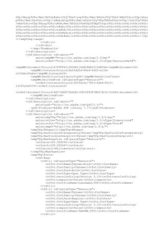 0Zp/8Ayzp92Ku/Rmn/APLO
n3Yq79Gaf/yzp92Ku/Rmn/8ALOn3Yq79Gaf/AMs6fdirv0Zp/wDyz
p92Ku/Rmn/8s6fdirv0Zp//
ACzp92Ku/Rmn/wDLOn3Yq79Gaf8A8s6fdirv0Zp//LOn3Yq79Gaf
/wAs6fdirv0Zp/8Ayzp92Ku/
Rmn/APLOn3Yq46Zp5FDbpT5YqicVdirsVdirsVdirsVdirsVdir
sVdirsVdirsVdirsVdirsVdir
sVdirsVdirsVdirsVdirsVdirsVdirsVdirsVdirsVdirsVdir
sVdirsVdirsVdirsVdirsVdirs
VdirsVdirsVdirsVdirsVdirsVdirsVdirsVdirsVdirsVdir
sVdirsVdirsVdirsVdirsVdirsV
dirsVdirsVdirsVdirsVdirsVdirsVdirsVdirsVdirsVdir
sVdirsVdirsVdirsVdirsVdirsVd
irsVdirsVdirsVdirsVdirsVdirsVdirsVdirsVdir//2Q=
=</xmpGImg:image>
</rdf:li>
</rdf:Alt>
</xmp:Thumbnails>
</rdf:Description>
<rdf:Description rdf:about=""
xmlns:xmpMM="http://ns.adobe.com/xap/1.0/mm/"
xmlns:stRef="http://ns.adobe.com/xap/1.0/sType/ResourceRef#">
<xmpMM:DocumentID>uuid:67F9FF8212E0DE1184B28EE201D4BF4A</xmpMM:DocumentID>
<xmpMM:InstanceID>uuid:0bf4dd2d-86e6-4662-a12d-
c222bbc04aba</xmpMM:InstanceID>
<xmpMM:RenditionClass>proof:pdf</xmpMM:RenditionClass>
<xmpMM:DerivedFrom rdf:parseType="Resource">
<stRef:instanceID>uuid:9055d1d1-7853-4d44-8515-
53095a0d93f6</stRef:instanceID>
<stRef:documentID>uuid:8A57DADD70A4DE1188C0F8CE7BE67AC4</stRef:documentID>
</xmpMM:DerivedFrom>
</rdf:Description>
<rdf:Description rdf:about=""
xmlns:pdf="http://ns.adobe.com/pdf/1.3/">
<pdf:Producer>Adobe PDF library 7.77</pdf:Producer>
</rdf:Description>
<rdf:Description rdf:about=""
xmlns:xmpTPg="http://ns.adobe.com/xap/1.0/t/pg/"
xmlns:stDim="http://ns.adobe.com/xap/1.0/sType/Dimensions#"
xmlns:stFnt="http://ns.adobe.com/xap/1.0/sType/Font#"
xmlns:xmpG="http://ns.adobe.com/xap/1.0/g/">
<xmpTPg:NPages>1</xmpTPg:NPages>
<xmpTPg:HasVisibleTransparency>False</xmpTPg:HasVisibleTransparency>
<xmpTPg:HasVisibleOverprint>False</xmpTPg:HasVisibleOverprint>
<xmpTPg:MaxPageSize rdf:parseType="Resource">
<stDim:w>165.000092</stDim:w>
<stDim:h>230.000087</stDim:h>
<stDim:unit>Millimeters</stDim:unit>
</xmpTPg:MaxPageSize>
<xmpTPg:Fonts>
<rdf:Bag>
<rdf:li rdf:parseType="Resource">
<stFnt:fontName>Tahoma-Bold</stFnt:fontName>
<stFnt:fontFamily>Tahoma</stFnt:fontFamily>
<stFnt:fontFace>Bold</stFnt:fontFace>
<stFnt:fontType>Open Type</stFnt:fontType>
<stFnt:versionString>Version 3.15</stFnt:versionString>
<stFnt:composite>False</stFnt:composite>
<stFnt:fontFileName>tahomabd.TTF</stFnt:fontFileName>
</rdf:li>
<rdf:li rdf:parseType="Resource">
<stFnt:fontName>Tahoma</stFnt:fontName>
<stFnt:fontFamily>Tahoma</stFnt:fontFamily>
<stFnt:fontFace>Regular</stFnt:fontFace>
<stFnt:fontType>Open Type</stFnt:fontType>
<stFnt:versionString>Version 3.15</stFnt:versionString>
<stFnt:composite>False</stFnt:composite>
<stFnt:fontFileName>TAHOMA.TTF</stFnt:fontFileName>
</rdf:li>
 