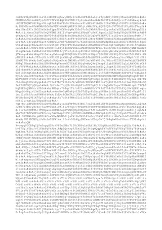 ruiSzW9lpPmSK1ins5Io4XbU4vqKxwyGX0z6IrAhdiFA4k8a4qir7ypdW2j30UGj3KxahoWjS6n

FBBMXuL5b1muWkCjnJcCP7ZPx064qi00eVNSt73y1odxa6AuuWdxZ6b9TlsR6kNjcrcT+hKkbwxy

;O0SF3RQWFd61Kqp+VtrqEfnE3SaFFoOn3Oksbuzs9IuNKt47tbiMrDI8xCXMqIz0lRFUitOQ6Ku1&#x
A;fRfMU/ne9FxWOWbVLO60m9TR7m8mW2gWE8YtSW5jtrWMcZVkjkQV5PQPz3VTDUdI1V/yM1zTVsp2&#
xA;1Gaz1RIrIROZ3aSaYoFjpzJYMCtBviqWa35Sn07zDc2Wh6RJBoo1LyreRx2sDCEyx6hL9dnqq0Zl&
#xA;ijiMzncChbFUu0vQPNTW11HfITrVvp+qR6oLfRbqB7uSeB1HqanLcSQ3YeXg0YhQt0HFRWirKdP8

m2S+b/Lhl0mtjHoV0948kTNGb4z6eUNwzAh5v3JZfUq3wVH2RRVJfIeiX1vrvlsjSrmz8wWn17/
G
2qy2ssKXnONwlbplWO653BSSPizcFB+z0xVk8fl3Wrr8xfMF7DqeoaPZtbaaqNbRWhhuSgn5qX
ur
a4rwqAfTZact+2BWPaLo/mT/ABmDqP7u/h1m6vDcx6PcmSWydpBEraublbUw/V3RPS4c14gcC
V5E
qrfmJaeX7rzrcw6tpE+sTPoITToYLOa8ZLhriUKwMSOsDVpxlcqF/mGKpNe+XtcE19Fq2mXe
oedJ
JtKPl3XYreSSOBIoLZZyt4g9O2VZknaVWdfUDdHrTFWe/lxoS2UGr3lzZGDULjWNXImmQrK
1tJqU
8kXEuK+k4YOvH4TXl3rgV5+2g3z6rpZt9EvI/O0Oq6tJqOvyWcvExy2d8lm36QKCJof3kI
jVXomy
kKepV1l5eiayCabouq6PZDQZLXzSIrKVLi41Bprf024SBfr0i8ZjJIhfmhI5GtMVZr+XN
pNB5Z1i
3TSotOt/rM31M21jcaXHcq1vGDMmnXLPJb/HVOPRivMD4sCsGsvy3to/KNpH/h5lu28l
iSaM278/
0xHCnpMy0r9bQuwSvxr0WlMKozV9F1Oa/wBTa80i9u/Ndzc6ZL5X1hbeVxbQJDbiUfX
AOFqI5Uma
ZHdfUB6PWmKqVxovmGGYSXdlXRjqPmMyQ3ej3esp6l1qbPDKbK2lglpLAW9OXiwCk9
A1cVVY9AvL
LXNAeSwutb1e2XSoWk1HS5+SJEVDz2upwzSxWZiQl5opXf1GXjvy3VZF+Y2nWlz5h
ik1rRrnW9J/
RdxFpkEVpJfwxaizj4nhjSQRuycRHK4AWjfEK4FYjD5f81+nY2l3G1vJLp2kJo0x
0S61C5tmgtoh
JGl0txBDZSJcq7N6yqNxUnoCrM/zb0m2v10t57SW+9AXXpWj6XPrFhI7ogAube3
KyJJ/vmaoCfFU
70IViV1oeqSPefXvL92vm24l0mTyxeRRTXEdhDHBbCWFb8ApAsMqTeqHdTID+3
WmFVdNEY+YdPe7
0K7l81xeY7ye/wBcNlKyHT2W6FqFvuHp+j6LQqI1f4WG4BxVI7Xyzex+U4rfW
/L2oXmqN5XsLXyq
Y7SeR7LUY45hKvJV/wBCmErRM0khT4R9r4aYq9k15LlPLtsl0we5X0hO46GQ
IeR7d8CGQYpQ2qah
Dp2m3eoTqzQ2cMlxKqAFisSF2CgkCtBtviqQaD+Yuga3Y6NeWizpHrTXCRJ
MqI8ElojNNHcrzPBl
9Migrv7b4qs1Tz/o82ivdeWNS0/V7k3dlYh4J0uYYZL65jt0eYQPXivqcu
NRypSo64qjvL3mZLvy
x+mdVeGyW3a6jvZ2b07dfqc8kDzcpD8EbelzHJtgeuKom081+VryB7i01
ixuIIp0tJJormF0W4kY
IkLMrECRmYAL1JOKrU83eVHubO1TWrBrrUFD6fALmEyXCHo0K8qyA06r
XFUHofnnQ9T1K70p7u1t
tXt7u5tY9NNzG1zIls5X1ViPF6MBXoaeOKofWfzI8s2vlzXNX0i/stb
n0K1lurmxtLuJ3HpqSFcx

+qY+RUipXFVXUfP2hx2EV5pNza6yjanZaVP9UuY3EUl7cx25LtH6lGj9XlwNK9NuuKpqvmHQGuLm

;2XU7Q3FmryXcInj5xJFT1GkXlVAlfiJ6YqhI/PPkmTh6fmDTX9WcWsXG8gPK4alIVo+8hqPh64qj&#x
A;31rRo9QXTZL+3TUXpwsmlQTHkCwpGTzNQjHp2OKpZeeffJ1ta6hONYsrh9Mt5Lq8toLmB5ljiqGJ&#
xA;TmKfEOPxUFdsVX2nnnyfdaXbapHrVitjdV9GZrmAKWUAunIOV5pX4gDtiqj518yaL5T0e48yXcdv&
#xA;9YURWkMkrpAZGlkCxxNOwJWMM5dtjxXk1NsVVdL85aDc/ULW51XS01i/iWaCwtb6O59RXBKtAzCF

5UI3DCMYqiJvNnlaD1PW1mxi9IssvO5hXgySNCwarbESoyGv7QI64q6w82eVtRuorTT9Zsby6ni
+
sQW
9vcwyyPCCR6qIjFmSopyG2KrNP85eUNRt7i50/XNPvLe0AN1Nb3UEqRBuhkZGIWvviqB1Xz/5
ft
bvT7Gy1HTbu/v7lYBbPqFtAyxiR4pZQrMzyFJImjCIpJf4dqMQqybFXYq7FXYq7FXYq7FXYq7F
X
Yqk3mz/AI5Y/wCMq/qOKlOcVS3zPZ3N75a1aytU9S5ubK4hgjqF5PJEyqKsQBUnucVYCPJXmzTf

N2lajo8ETae1nNcXsUrqEg1VbH6qrEBqslx8AfgDulf2sKqvlHy35ov9fur3zhZXFxa3ulJaXcWp

;DTHjMwnMjRRxWIasK8iUMrM3jQ4FTf8ANOztLL8o/M1pZwR21rBpNykMEShI0UREBVVQAAPbFUi1&#x
A;jynruu6hJqa6G2m273Pl+BtLnktC8kGm6ibi4nkEEssPBIX4ovMsQCKdBhVvzD5T8yz33mXT4NL+&#
xA;uReZNQsL211sywLHaJbJbowmV3E/KE27PF6SMCW6rucVVYfLvmR9QksF0V7ZB5il1sa28tr6LQrI&
#xA;XRQscj3JeRf3ZBjA4E/F2xVjOqeUvzU12DUZtVs7mXULjy3qemOssmmR2xvbl7do47QW7er6Lemx

Vrlydt+H7SrI9V8seYdY1U6vDoz6XGLry/Eunyy2vqNDpepG5nuG9CWSIKkT0jXnzIB26DFUt0z
y
F5wj05tMvm1S7l0yy1GC1mmm0lLCeS6gkiUxCCJLxjKzhmFwyhW3LNTdVG635C1uWLWxZaage6
8r
6dpdnxaFCbq3muWliBLDjxV499lO2+2yqrJ5N8yv5puo531N9KuNYh1eKa2l0uOyAhaKRRMZI
W1H
mnpcOKEqygDkoJoq0PIeuHQdKso7NLe5T9OLeNyjAX9IRzrCzlSeXNnjrSvv0xVDX+gedbuW
yvxZ
avYxyaQmj3mmWUuiNKjxsxeR2vPrMRgmD0rG4f4RVPBVk3m7yzqdz+XtpoenxtdXltLpHwv
KjOUs
722llZpXEKsRHEzE0HLsKmmBUg1jyl5llvdb0yHSRPHrWuWOrweYfVgCW8NsbYssiM4ufV
i+qssY
RCp5D4l3wqjLXyZqq6MLaWwT1X82T6tMhaI8rRtTkuI5mPKh/csp4/aHSldsCqaeTdet7
+wubOxi
jlh8zanqsjlowvoXNndxQyvxbkweSZAVHxb9NsKpBJ5W/MrWW1C51mzupLq60N7KRLmT
TEh+ttdQ
ymO2W1bl6PFXKtO5brXjWhVTn8ztF/MDVUv9F0i2mbQ5bOJLCKyOnRxNMrEyJdteH1l
VQqen9XUe
7LgV6firsVdirsVdirsVdirsVdirsVSbzZ/xyx/xlX9RxUpzirsVdirsVdirsVdirs
VdirsVdirs
VdirsVdirsVdirsVdirsVdirsVdirsVdirsVdirsVdirsVdiqTebP+OWP+Mq/qOKl
OcVdirsVdir
sVdirsVdirsVdirsVdirsVdirsVdirsVdirsVdirsVdirsVdirsVdirsVdirsVdi
rsVSbzZ/xyx/
xlX9RxUpzirsVSDyt510jzLNqkVgk8baTdNaTGdAgk41AmhoW5ROVYKxpWh2xVP
8VdirsVY55h87
Q6FckXelahJp8Rh+t6tDHEbWD139NS/OVJXAJ+L0o34jriqCi/NLy5I3mSP0rp
ZvLEgS+hZEDyqX
MYlt/jo8fNGWpI3BxVPU80eWX1ltETV7JtaT7emC4iN0KLz3hDep9nfp0xVKt
K8+2+rTQvp2kalc
6RcTGCDXEjg+qOQxQuq+t9Z9KoP7z0eHetMVTHyh5g/xF5W0rXvQ+q/pO1iu
vq3P1PT9VA3HnxTl
SvXiMVTGC8tLh50t545ntZPRuVjdWMcvFX4OATxbg6tQ70IPfFUFP5gs4fM
lp5fZJDeXlpPexSAL
6QjtpIo3DHly5E3C0+Hx3xVry75jsdftLm6s0ljjtby6sJBMFBMtnM0EhH
Fn+Esh496dhiqaYq7F
XYq7FXYq7FXYq7FXYq7FXYq7FXYq7FXYq7FXYqk3mz/jlj/jKv6jipTnF
Uv8wyatHoWoPo8P1jVR
by/UISyoGn4H0wWchQOVKk4qwTyz5N85eUtYt54vqms2Y0T9HSLaRNYM
ZrA+pZ+s09zdeo0pllUy
AChNSMVeiafNdz2FtNeW/wBTu5Yke4tOYl9KRlBeP1F+F+Dbch1xVXx
 