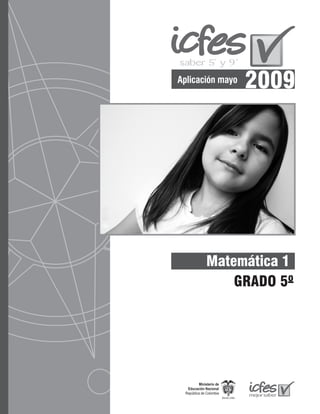 2009
Matemática 1
GRADO 5º
Aplicación mayo
 