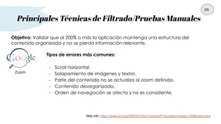 Principales Técnicas de Filtrado/Pruebas Manuales
Prueba con lectores de
pantalla
Más info: https://webaim.org/articles/sc...