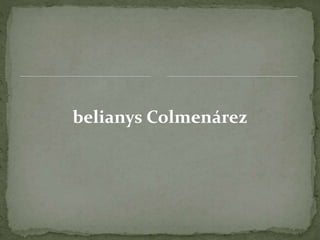 belianys Colmenárez
 
