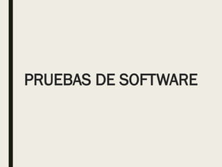 Pruebas del Proyectos de Software ingen | PPTX