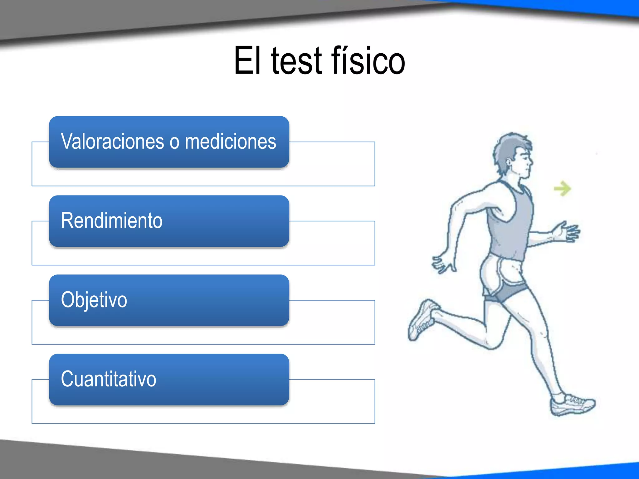 Pruebas de valoración de capacidades físicas básicas | PPTX