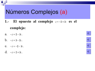 Números Complejos  (a) 