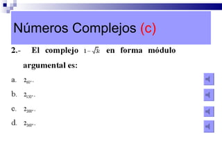 Números Complejos  (c) 