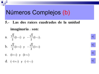 Números Complejos  (b) 