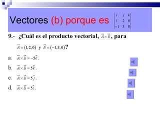 Vectores  (b) porque es  