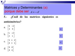 Matrices y Determinantes  (a)  porque debe ser  